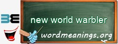 WordMeaning blackboard for new world warbler